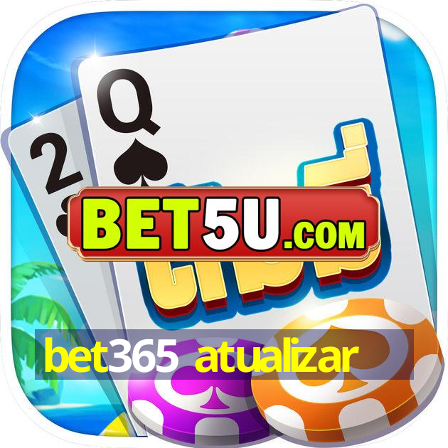 bet365 atualizar